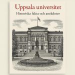 Uppsala universitet: Historiska fakta och anekdoter